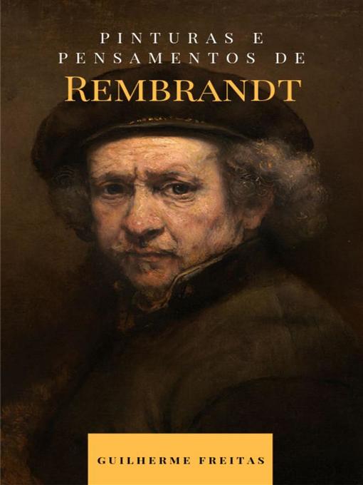 Title details for Pinturas e pensamentos de Rembrandt by Guilherme Freitas - Available